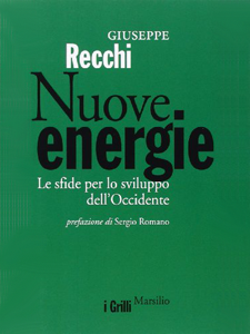 Giuseppe Recchi - Nuove energie. Le sfide per lo sviluppo dell'Occidente